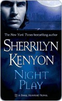 Night Play (Dark-Hunter, #6; Were-Hunter, #3) - Sherrilyn Kenyon