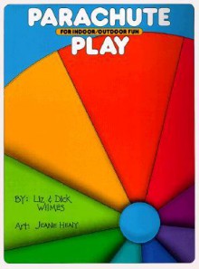 Parachute Play - Liz Wilmes, Dick Wilmes