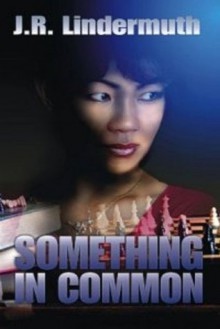 Something In Common [A Daniel 'Sticks' Hetrick Murder Mystery] - J.R. Lindermuth