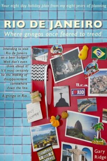 Rio De Janeiro (A Resident's Perspective) - Gary Ridge