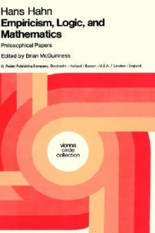 Empiricism, Logic and Mathematics: Philosophical Papers - Hans Hahn, Brian McGuinness