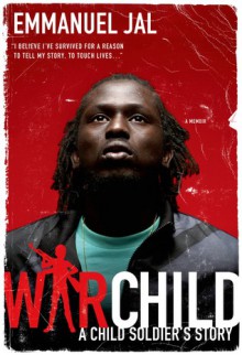 War Child: A Child Soldier's Story - Emmanuel Jal, Megan Lloyd Davies