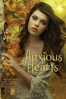 Anxious Hearts - Tucker Shaw