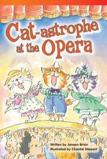 Cat-Astrophe at the Opera - Janeen Brian