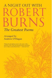 A Night Out with Robert Burns: The Greatest Poems - Robert Burns, Andrew O'Hagan