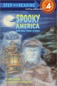 Spooky America: Four Real Ghost Stories - Lori Haskins, Viviana Diaz