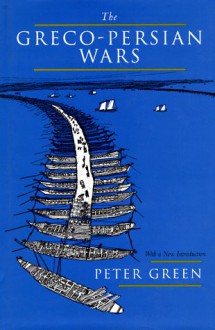 The Greco-Persian Wars: With a new foreword by Peter Green - Peter Green