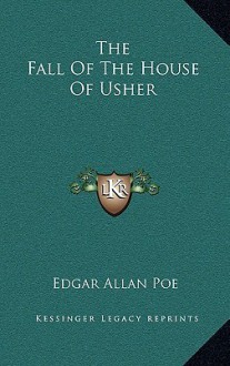 The Fall of the House of Usher - Edgar Allan Poe