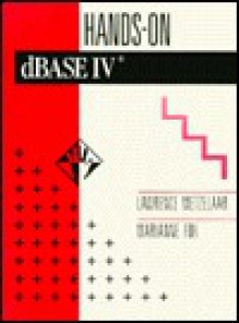 Hands-On dBASE IV - Lawrence C. Metzelaar, Marianne B. Fox