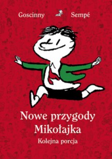 Nowe przygody Mikołajka. Kolejna porcja - Jean-Jacques Sempé, René Goscinny