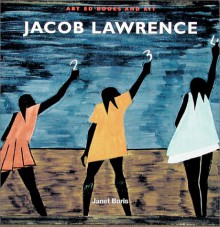 Art Ed Books and Kit: Jacob Lawrence - Janet Boris, Janet Boris