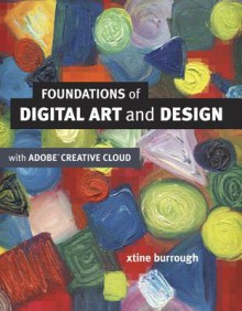 Foundations of Digital Art and Design with the Adobe Creative Cloud (Voices That Matter) - xtine burrough