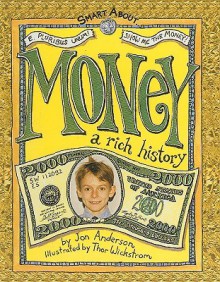 Money: A Rich History - Jon Anderson, Thor Wickstrom