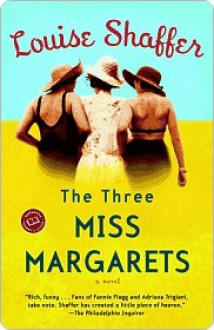 The Three Miss Margarets - Louise Shaffer