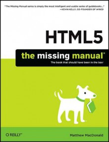 HTML5: The Missing Manual - Matthew MacDonald