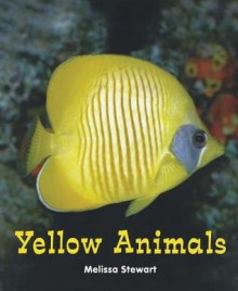 Yellow Animals - Melissa Stewart