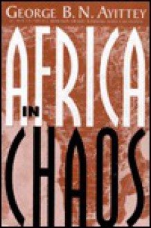 Africa in Chaos - George B.N. Ayittey