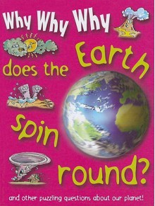 Why Why Why Does the Earth Spin Round? - Mason Crest Publishers