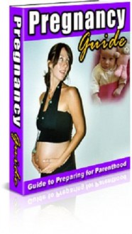 PREGNANCY GUIDE - Guide to Pregnancy, Health, and Parenthood - eBook-Ventures