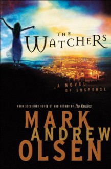 Watchers, The (Covert Missions Book #1) - Mark Andrew Olsen