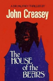 The House of the Bears - John Creasey