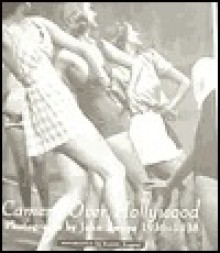 Camera Over Hollywood: Photographs by John Swope 1937-1938 - John Swope