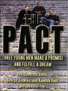 The Pact: Three Young Men Make a Promise and Fulfill a Dream - Sampson Davis, George Jenkins, Rameck Hunt, Lisa Frazier Page