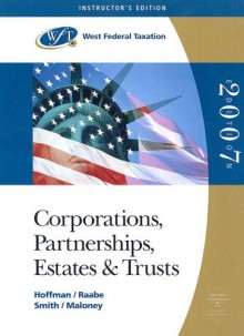 Corporations, Partnerships, Estates And Trusts: Teacher's Edition - William A. Raabe, James E. Smith, David M. Maloney