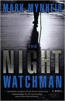 The Night Watchman - Mark Mynheir