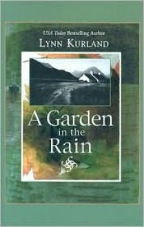 A Garden In The Rain - Lynn Kurland