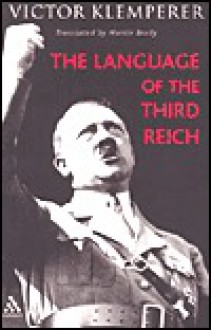 The Language of the Third Reich: Lti: Lingua Tertii Imprerii - Victor Klemperer