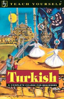 Complete Turkish a Teach Yourself Guide 4/E (Book) - Asuman Celen Pollard, David Pollard