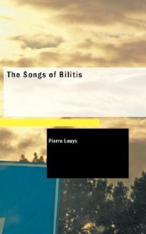 The Songs of Bilitis - Pierre Louÿs