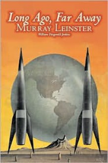 Long Ago, Far Away - Murray Leinster