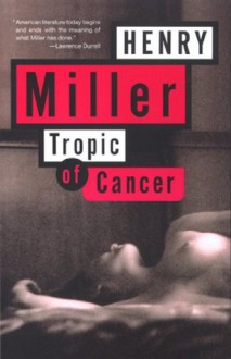 Tropic of Cancer - Henry Miller, Karl Shapiro, Anaïs Nin