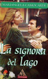 La signora del lago - Mariangela Camocardi