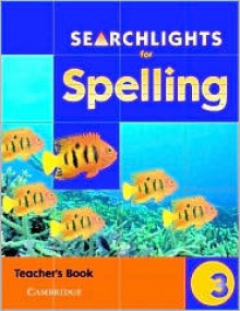 Searchlights for Spelling Year 3 Teacher's Book - Chris Buckton, Pie Corbett