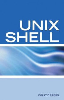 UNIX Shell Scripting Interview Questions, Answers, and Explanations: UNIX Shell Certification Review - Terry Sanchez-Clark