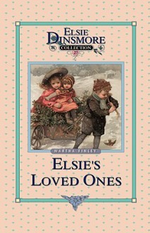 Elsie and Her Loved Ones - Martha Finley