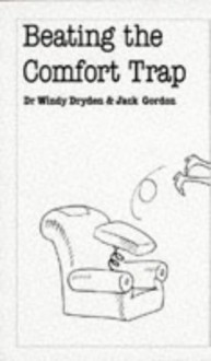 Beating the Comfort Trap - Windy Dryden, Jack Gordon