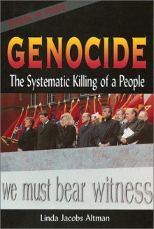 Genocide: The Systematic Killing Of A People - Linda Jacobs Altman