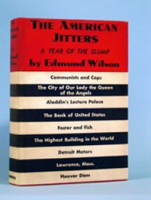 The American Jitters: A Year of the Slump - Edmund Wilson
