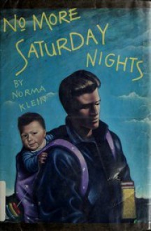 No More Saturday Nights - Norma Klein