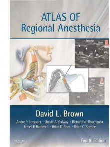 Atlas of Regional Anesthesia - David Brown