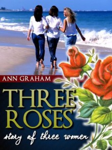 three roses of faith - Ann Graham