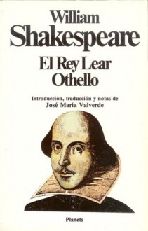 El rey Lear. Othello - José María Valverde, William Shakespeare