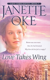 Love Takes Wing - Janette Oke