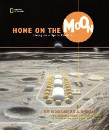 Home on the Moon: Living on a Space Frontier - Marianne J. Dyson, Jennifer Emmett