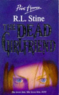 The Dead Girlfriend - R.L. Stine