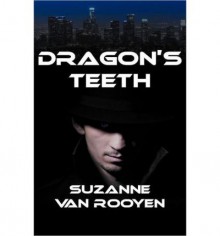 Dragon's Teeth - Suzanne Van Rooyen